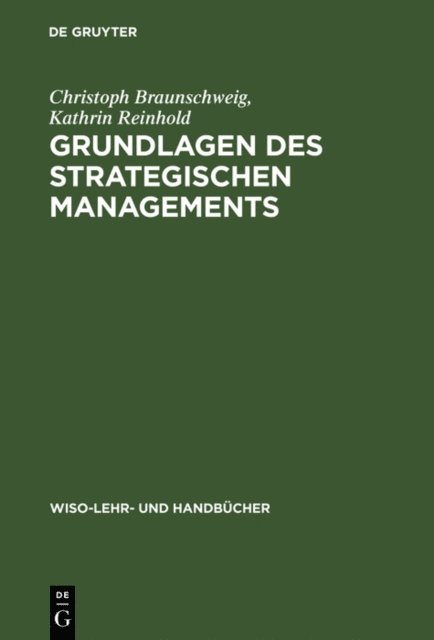 Kathrin Reinhold, Christoph Braunschweig - Grundlagen des strategischen Managements, E-bok
