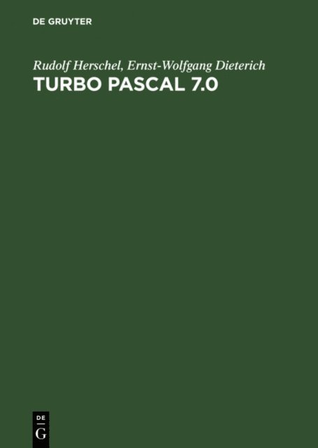 Ernst-Wolfgang Dieterich, Rudolf Herschel - Turbo Pascal 7.0, E-bok