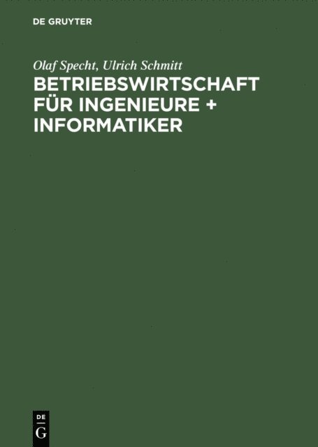 Ulrich Schmitt, Olaf Specht - Betriebswirtschaft für Ingenieure + Informatiker, E-bok