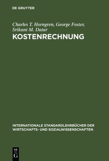 Srikant M. Datar, George Foster, Charles T. Horngren - Kostenrechnung, E-bok