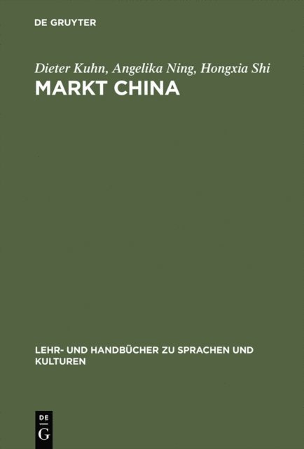 Hongxia Shi, Angelika Ning, Dieter Kuhn - Markt China, E-bok