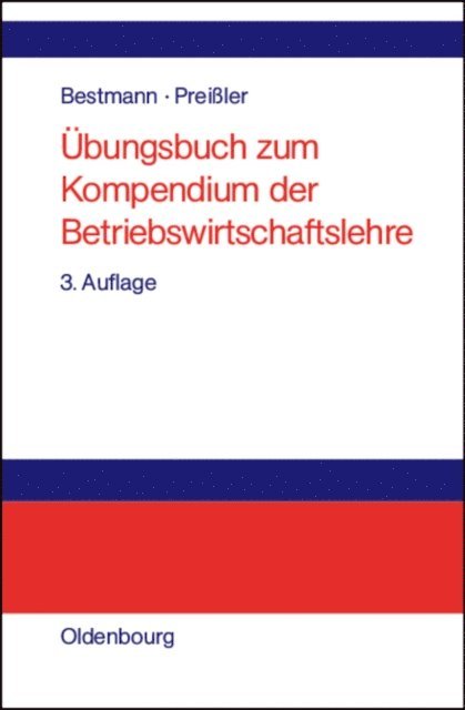 Peter R. Preiler, Uwe Bestmann - Übungsbuch zum Kompendium der Betriebswirtschaftslehre, E-bok