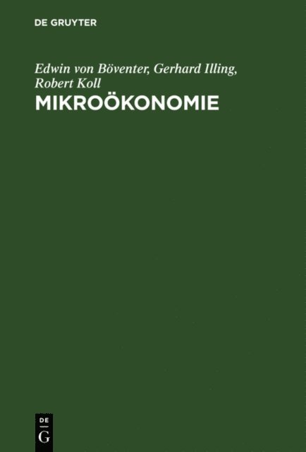 Robert Koll, Gerhard Illing, Edwin von Boventer - Mikroökonomie, E-bok