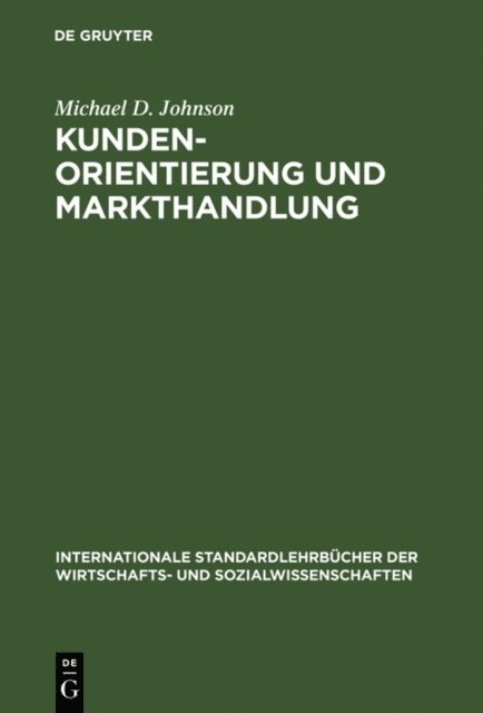 Michael D. Johnson - Kundenorientierung und Markthandlung, E-bok