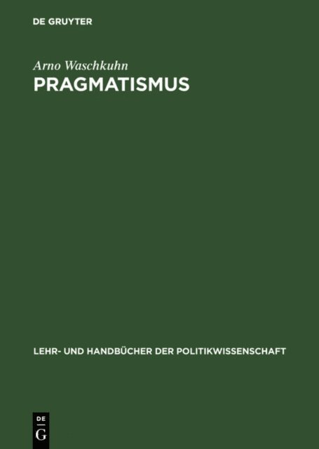 Arno Waschkuhn - Pragmatismus, E-bok