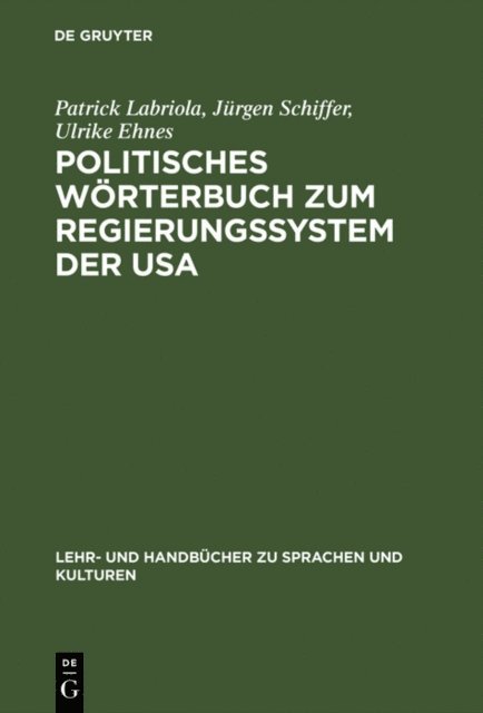 Ulrike Ehnes, Jurgen Schiffer, Patrick Labriola - Politisches Wörterbuch zum Regierungssystem der USA, E-bok