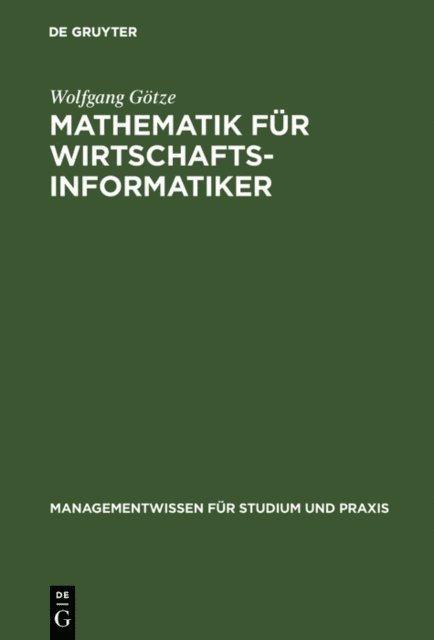 Wolfgang Gotze - Mathematik für Wirtschaftsinformatiker, E-bok