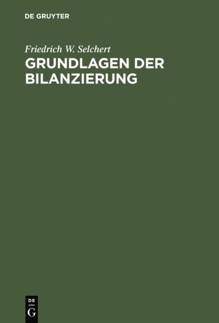 Friedrich W. Selchert - Grundlagen der Bilanzierung, E-bok