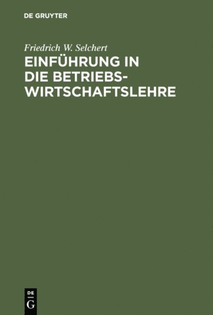 Friedrich W. Selchert - Einführung in die Betriebswirtschaftslehre, E-bok