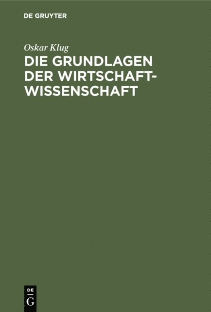 Oskar Klug - Die Grundlagen der Wirtschaftwissenschaft, E-bok