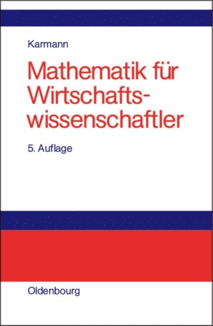 Alexander Karmann - Mathematik für Wirtschaftswissenschaftler, E-bok