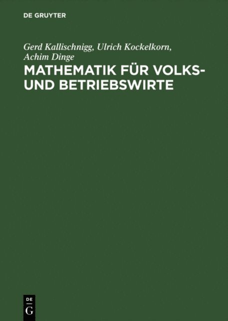 Achim Dinge, Ulrich Kockelkorn, Gerd Kallischnigg - Mathematik für Volks- und Betriebswirte, E-bok