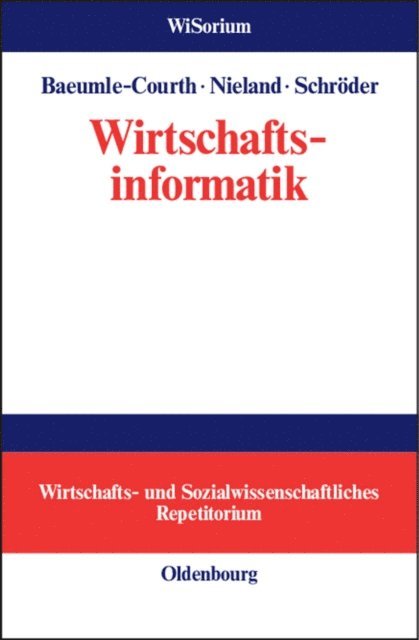 Hinrich Schroder, Stefan Nieland, Peter Baeumle-Courth - Wirtschaftsinformatik, E-bok