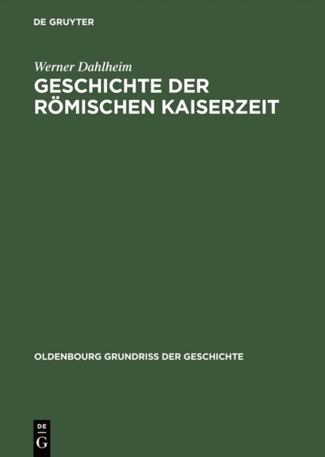 Werner Dahlheim - Geschichte der Römischen Kaiserzeit, E-bok