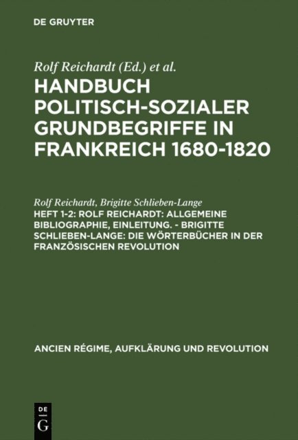 Brigitte Schlieben-Lange, Rolf Reichardt - Rolf Reichardt: Allgemeine Bibliographie, Einleitung. - Brigitte Schlieben-Lange: Die Wörterbücher in der Französischen Revolution, E-bok