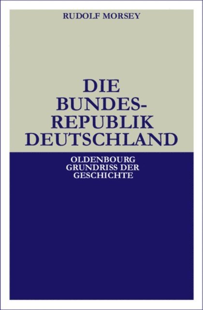 Rudolf Morsey - Die Bundesrepublik Deutschland, E-bok