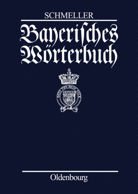 Johann Andreas Schmeller - Bayerisches Wörterbuch, E-bok