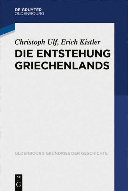 Erich Kistler, Christoph Ulf - Die Entstehung Griechenlands, E-bok