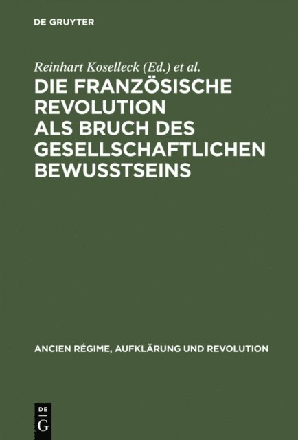 Rolf Reichardt, Reinhart Koselleck - Die Französische Revolution als Bruch des gesellschaftlichen Bewußtseins, E-bok