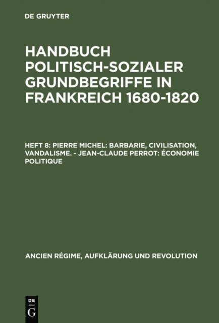 Jean-Claude Perrot, Pierre Michel - Pierre Michel: Barbarie, Civilisation, Vandalisme. – Jean-Claude Perrot: Économie politique, E-bok