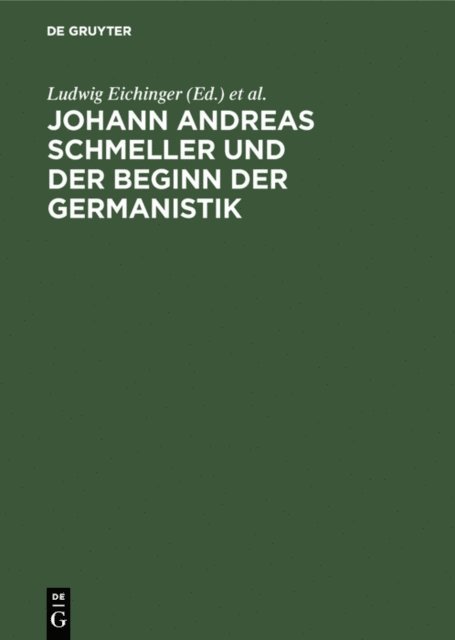 Bernd Naumann, Ludwig Eichinger - Johann Andreas Schmeller und der Beginn der Germanistik, E-bok