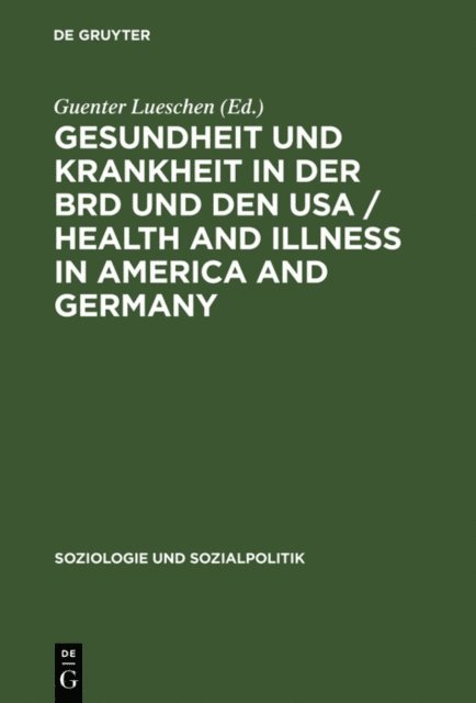 Guenter Lueschen - Gesundheit und Krankheit in der BRD und den USA / Health and illness in America and Germany, E-bok