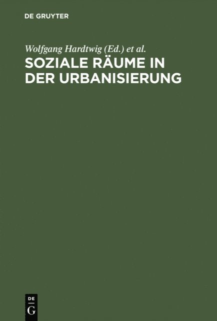 Klaus Tenfelde, Wolfgang Hardtwig - Soziale Räume in der Urbanisierung, E-bok