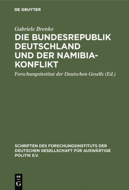 Gabriele Brenke, Forschungsinstitut der Deutschen Gesells - Die Bundesrepublik Deutschland und der Namibia-Konflikt, E-bok