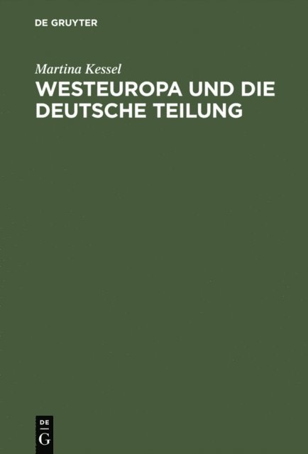 Martina Kessel - Westeuropa und die deutsche Teilung, E-bok