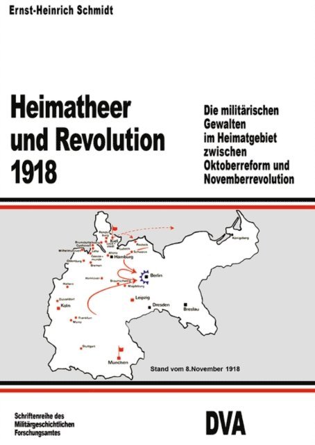 Ernst-Heinrich Schmidt - Heimatheer und Revolution 1918, E-bok