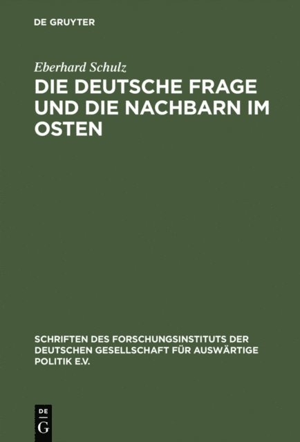 Eberhard Schulz - Die Deutsche Frage und die Nachbarn im Osten, E-bok