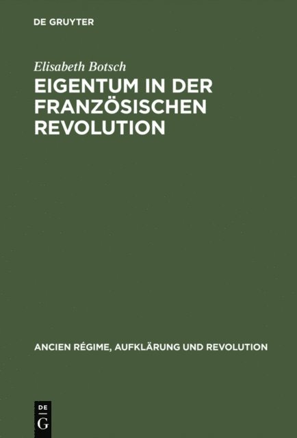 Elisabeth Botsch - Eigentum in der Französischen Revolution, E-bok