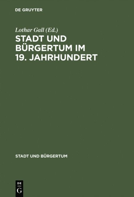 Lothar Gall - Stadt und Bürgertum im 19. Jahrhundert, E-bok