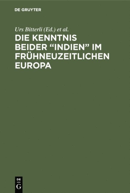 Eberhard Schmitt, Urs Bitterli - Die Kenntnis beider “Indien” im frühneuzeitlichen Europa, E-bok