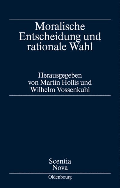 Wilhelm Vossenkuhl, Martin Hollis - Moralische Entscheidung und rationale Wahl, E-bok