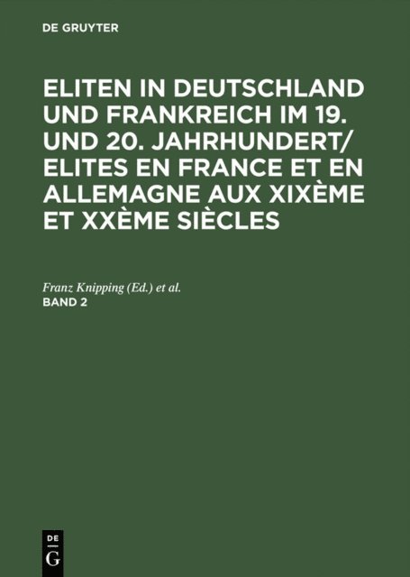 Rainer Hudemann, Louis Dupeux, Franz Knipping - Eliten in Deutschland und Frankreich im 19. und 20. Jahrhundert/Elites en France et en Allemagne aux XIXème et XXème siècles. Band 2, E-bok