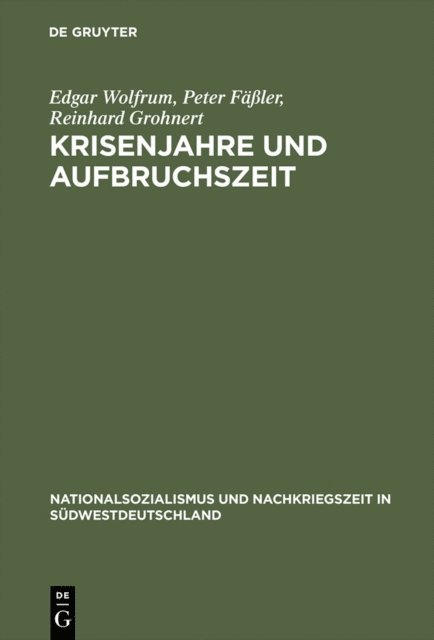 Reinhard Grohnert, Peter Faler, Edgar Wolfrum - Krisenjahre und Aufbruchszeit, E-bok