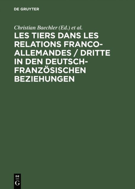 Klaus-Jurgen Muller, Christian Baechler - Les tiers dans les relations franco-allemandes / Dritte in den deutsch-französischen Beziehungen, E-bok