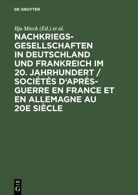 Pierre Guillen, Ilja Mieck - Nachkriegsgesellschaften in Deutschland und Frankreich im 20. Jahrhundert / Sociétés d'après-guerre en France et en Allemagne au 20e siècle, E-bok