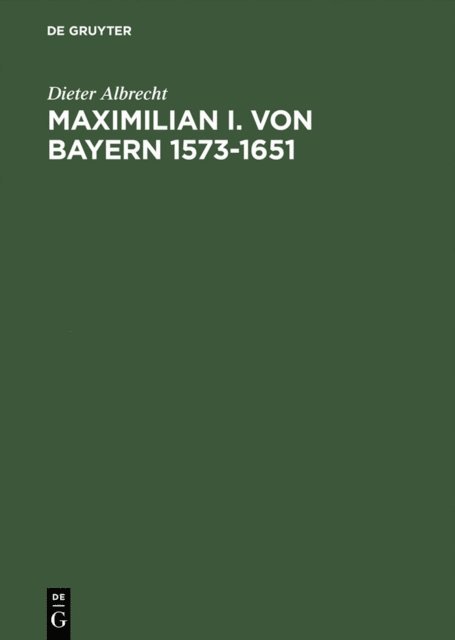 Dieter Albrecht - Maximilian I. von Bayern 1573–1651, E-bok