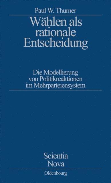 Paul W. Thurner - Wählen als rationale Entscheidung, E-bok