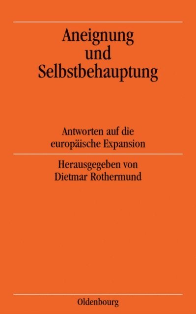 Dietmar Rothermund - Aneignung und Selbstbehauptung, E-bok