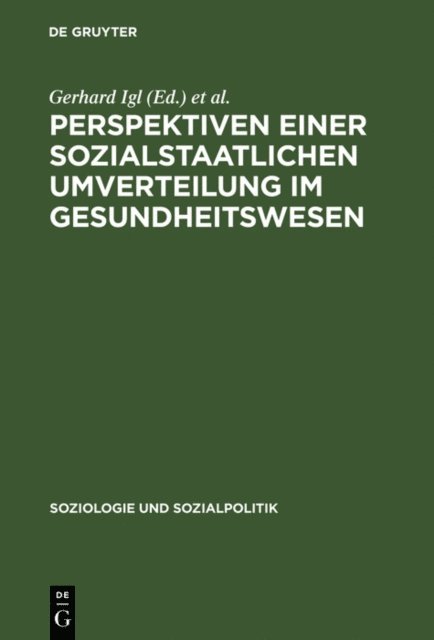Gerhard Naegele, Gerhard Igl - Perspektiven einer sozialstaatlichen Umverteilung im Gesundheitswesen, E-bok