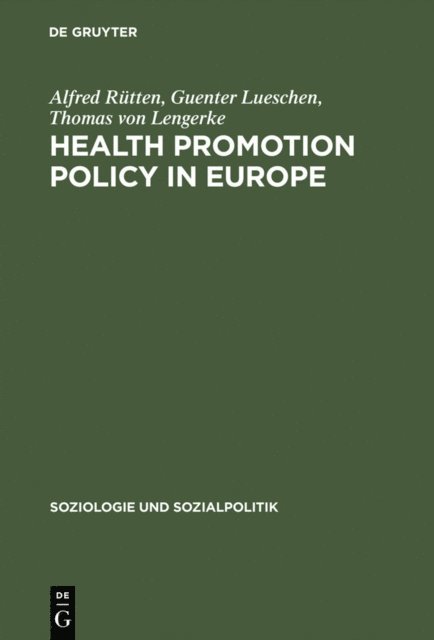 Thomas von Lengerke, Guenter Lueschen, Alfred Rutten - Health Promotion Policy in Europe, E-bok
