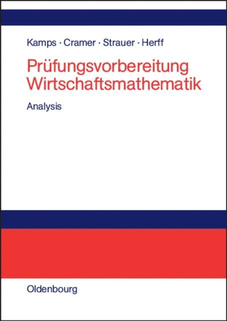 Wolfgang Herff, Dorothea Strauer, Erhard Cramer, Udo Kamps - Prüfungsvorbereitung Wirtschaftsmathematik, E-bok