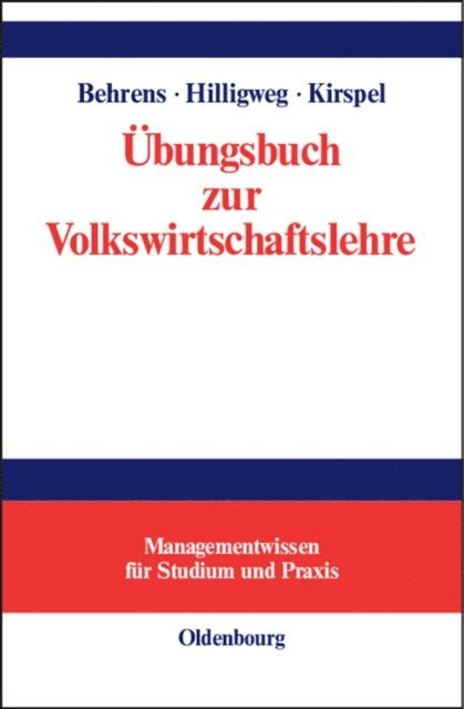 Matthias Kirspel, Gerd Hilligweg, Christian-Uwe Behrens - Übungsbuch zur Volkswirtschaftslehre, E-bok