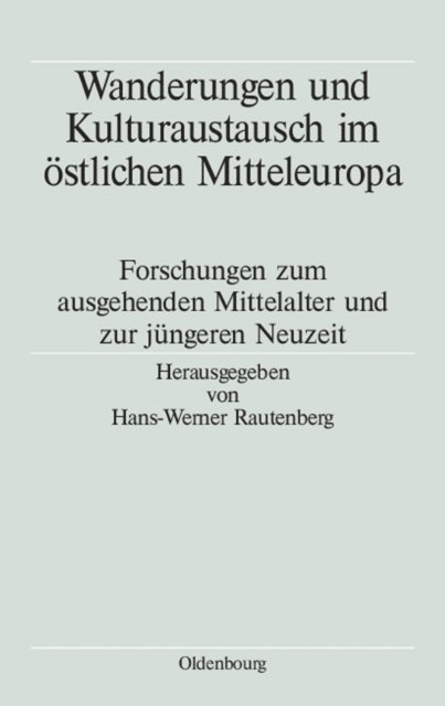 Hans-Werner Rautenberg - Wanderungen und Kulturaustausch im östlichen Mitteleuropa, E-bok