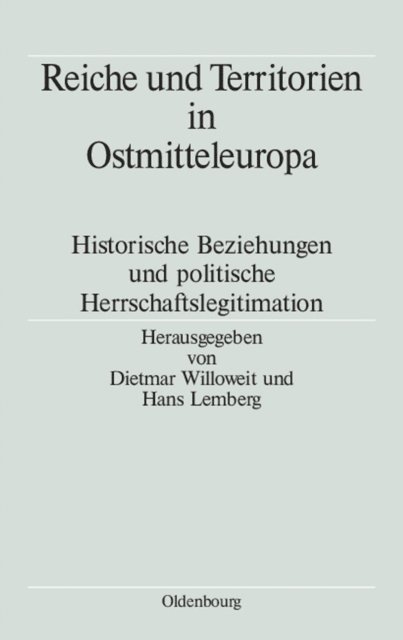 Hans Lemberg, Dietmar Willoweit - Reiche und Territorien in Ostmitteleuropa, E-bok