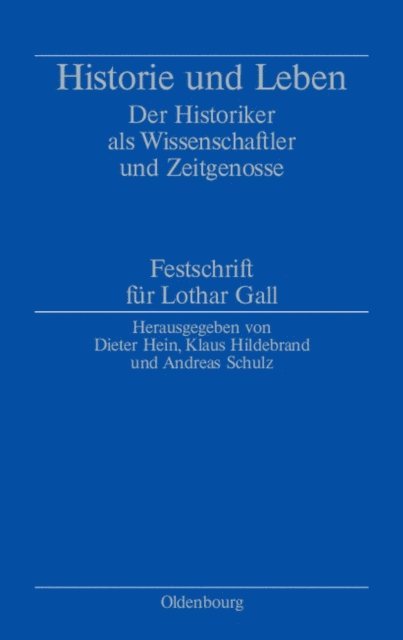 Andreas Schulz, Klaus Hildebrand, Dieter Hein - Historie und Leben, E-bok