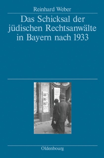 Reinhard Weber - Das Schicksal der jüdischen Rechtsanwälte in Bayern nach 1933, E-bok